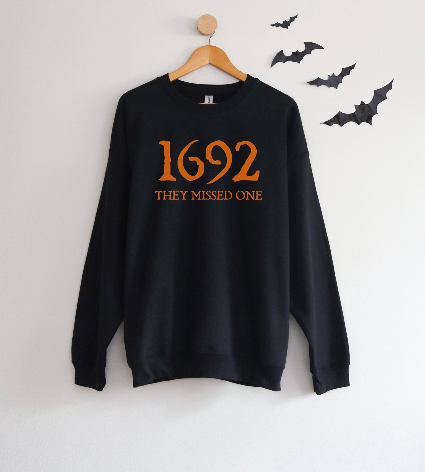 1692 They Missed One Sweatshirt